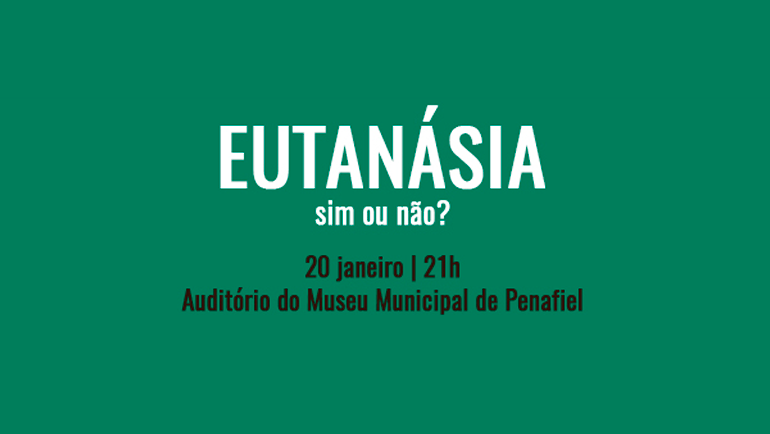 Penafiel Vai Receber Debate Sobre a Eutanásia