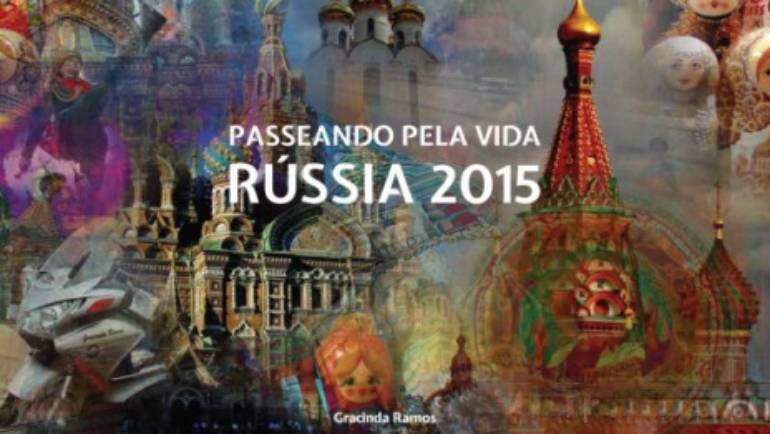 APRESENTAÇÃO DO LIVRO “PASSEANDO PELA VIDA – RÚSSIA 2015”