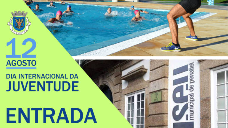 PENAFIEL: DIA INTERNACIONAL DA JUVENTUDE COM ENTRADA GRATUITA NAS PISCINAS E MUSEU